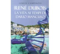 Renè DuboiS. La vita ai tempi di Dario Mancuso
