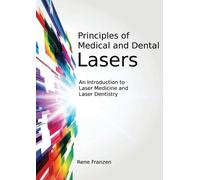 Rene Franzen Principles of Medical and Dental Lasers (Tascabile)