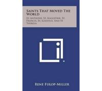 Rene Fulop-Miller Saints That Moved the World (Copertina rigida)