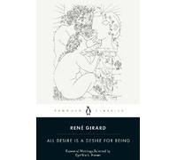 René Girard All Desire is a Desire for Being (Tascabile)