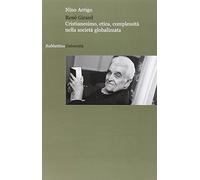 René Girard. Cristianesimo, etica, complessità nella società globalizzata