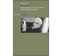 René Girard. Cristianesimo, etica, complessità nella società globalizzata
