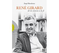 René Girard: de la ciencia a la fe