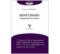 René Girard. Evangelo della non violenza