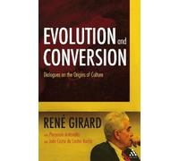 René Girard Evolution and Conversion (Tascabile)