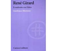 René Girard. Il confronto con l'altro
