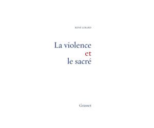 René Girard La Violence Et Le Sacre (Tascabile)