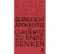 René Girard Stefanie G Im Angesicht der Apokalypse: Clausewi (Tascabile)