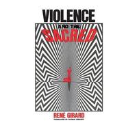 René Girard Violence and the Sacred (Tascabile)