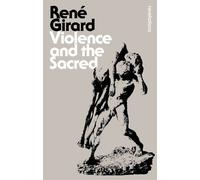 René Girard Violence and the Sacred (Tascabile) Bloomsbury Revelations