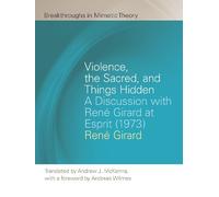 René Girard Violence, the Sacred, and Things Hidden (Tascabile)