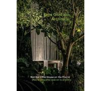 René González Rene Gonzalez Architects: Not the Little House (Copertina rigida)