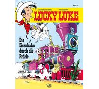 René Goscinny Morris Horst Berne Lucky Luke 79: Die Eisenbahn (Copertina rigida)