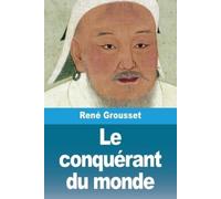 René Grousset Le conquérant du monde (Tascabile)