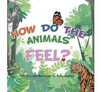 Rene Gualtieri How Do The Animals Feel? (Copertina rigida)