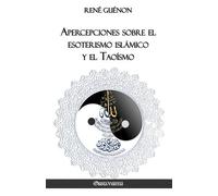 René Guénon Apercepciones sobre el esoterismo islámico y el Taoísmo (Tascabile)