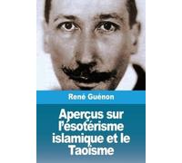 René Guénon Aperçus sur l'ésotérisme islamique et le Taoïsme (Tascabile)