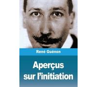René Guénon Aperçus sur l'initiation (Tascabile)