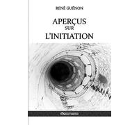 René Guénon Aperçus sur l'initiation (Tascabile)
