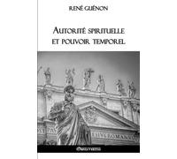 René Guénon Autorité spirituelle et pouvoir temporel (Tascabile)