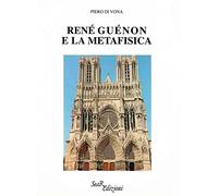 Libri Di Vona Piero - Rene Guenon E La Metafisica