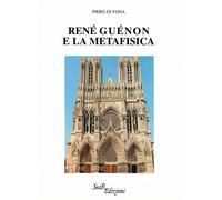 Libri Di Vona Piero - Rene Guenon E La Metafisica