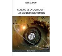 René Guénon El Reino de la Cantidad y los Signos de los Tiempos (Tascabile)