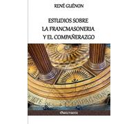 René Guénon Estudios sobre la Francmasoneria y el Compañerazgo (Tascabile)