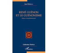 René Guénon et le guénonisme: Enjeux et questionnements