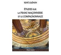 René Guénon Études sur la franc-maçonnerie et le compagnonnage (Tascabile)