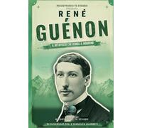 René Guénon: Il metafisico che demolì il moderno