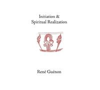 Rene Guenon Initiation and Spiritual Realization (Copertina rigida)