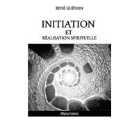 René Guénon Initiation et réalisation spirituelle (Tascabile)