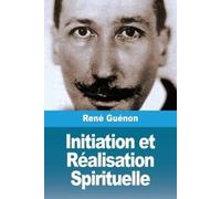 René Guénon Initiation et Réalisation Spirituelle (Tascabile)