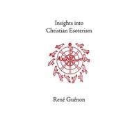 Rene Guenon Insights into Christian Esoterism (Copertina rigida)