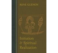 Rene Guenon Jean Reyor Initiation and Spiritual Realization (Tascabile)