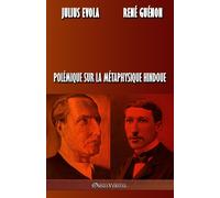 René Guénon Julius Evola Polémique sur la métaphysique hindoue (Tascabile)