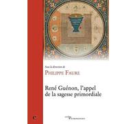 René Guénon, l'appel de la sagesse primordiale