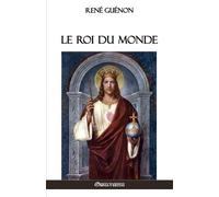 René Guénon Le Roi du Monde (Tascabile)