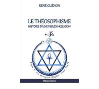 René Guénon Le Théosophisme - Histoire d'une pseudo-religion (Tascabile)