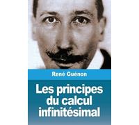 René Guénon Les principes du calcul infinitésimal (Tascabile)