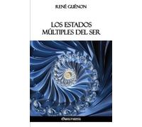 René Guénon Los Estados Múltiples del Ser (Tascabile)