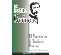 René Guénon Miguel Ángel S&aa El Maestro de la (Tascabile)