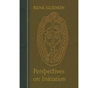 Rene Guenon Perspectives on Initiation (Tascabile)