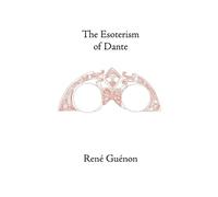 Rene Guenon Samuel D. Fohr The Esoterism of Dante (Tascabile)