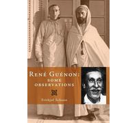 René Guénon: Some Observations - Schuon Frithjof