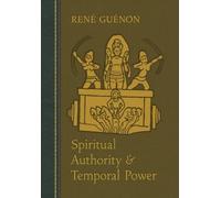 Rene Guenon Spiritual Authority and Temporal Power (Copertina rigida)