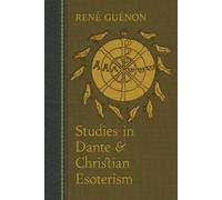 René Guénon Studies in Dante and Christian Esoterism (Tascabile)