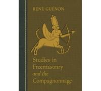 Rene Guenon Studies in Freemasonry and the Compagnonnage (Copertina rigida)