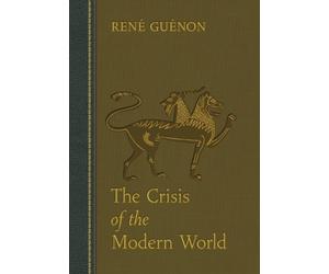Rene Guenon The Crisis of the Modern World (Copertina rigida)